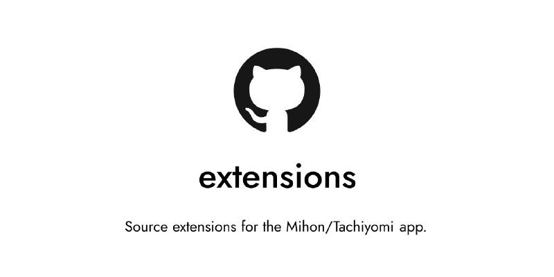 #GitHub #插件 #书源☁️ Extensions - Mihon/Tachiyomi 应用程序拓展源▎项目功能